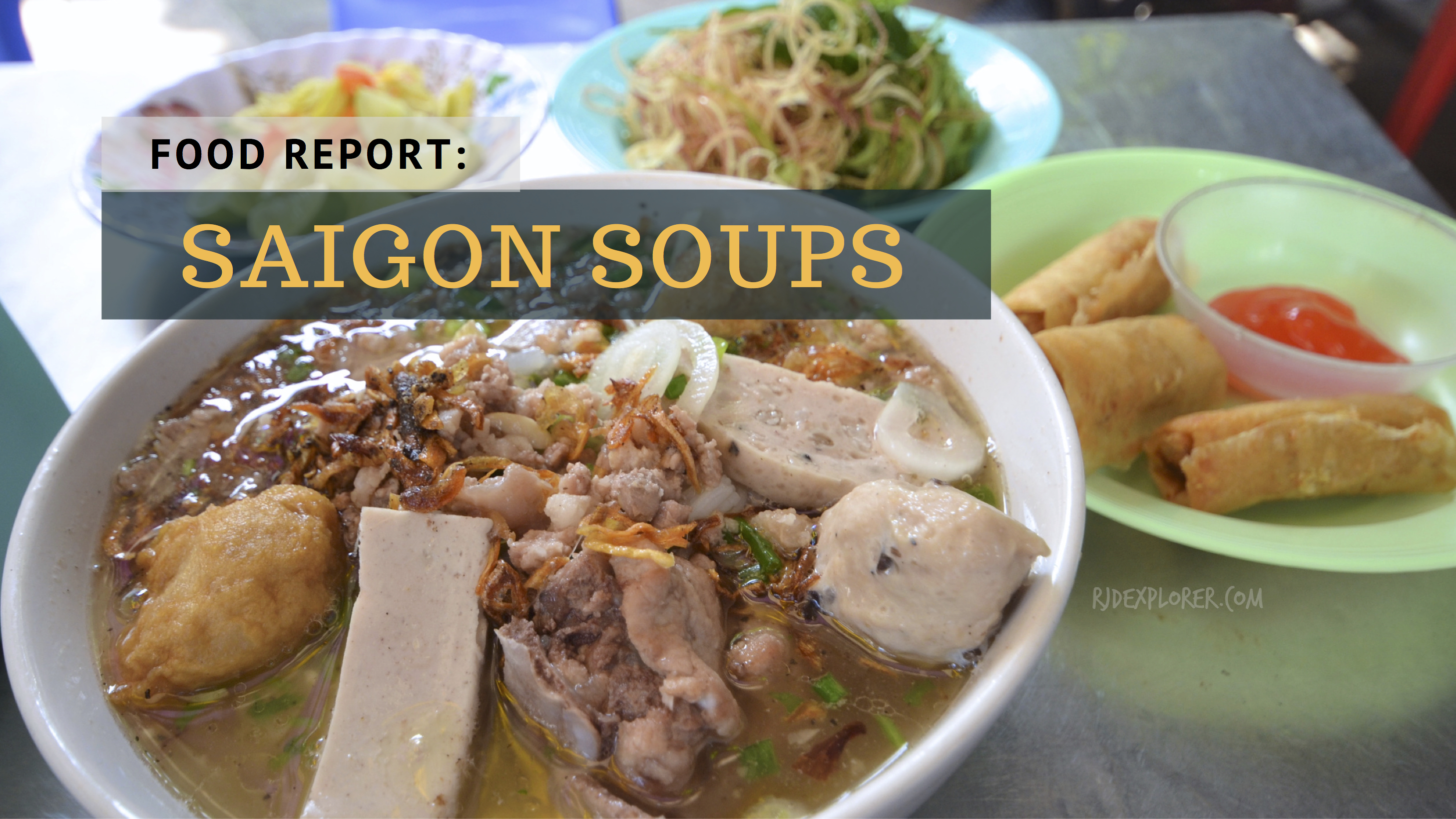 HO CHI MINH CITY | Saigon Food Trip: Soups and Whatnots - iWander. iExperience. iKwento