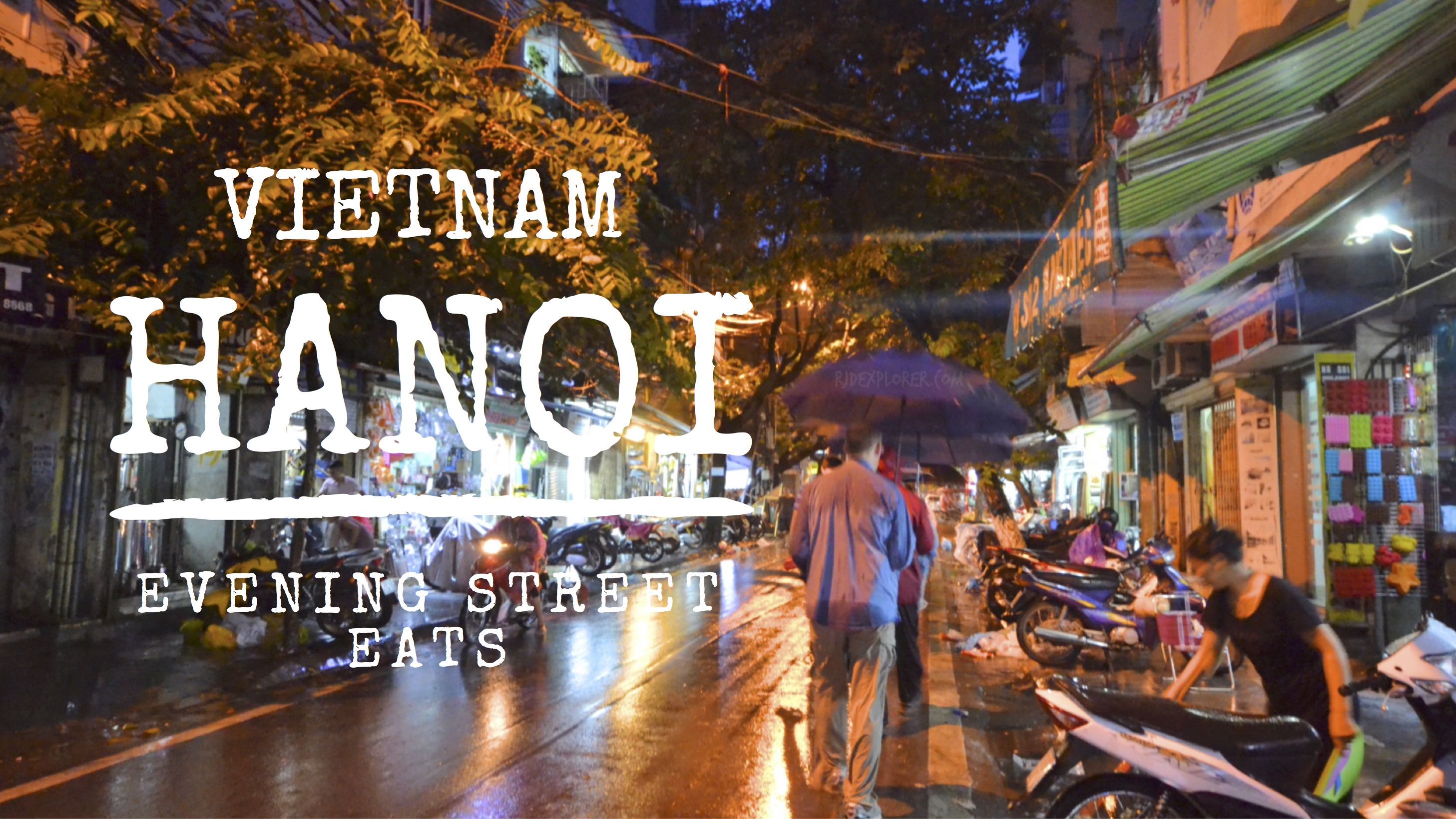 HANOI | Rainy Hanoi Evening Street Eats - iWander. iExperience. iKwento