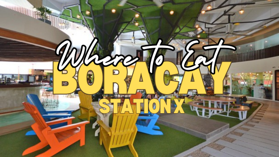 AKLAN | Station X, Newest Food Hub in Boracay Island